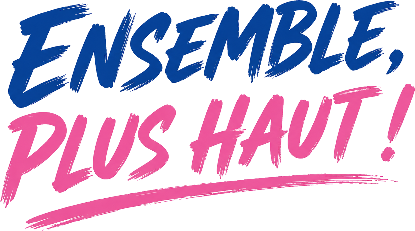 Ensemble, Plus haut !